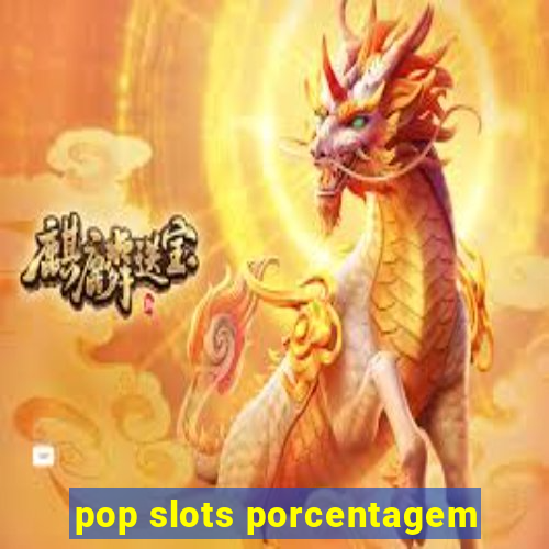 pop slots porcentagem